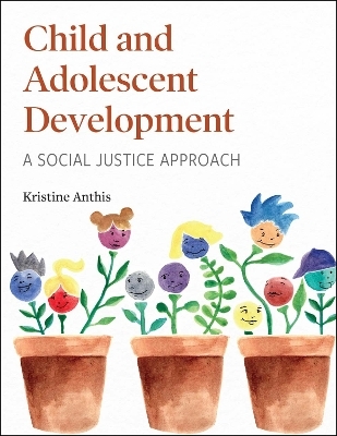 Child and Adolescent Development - Kristine Anthis