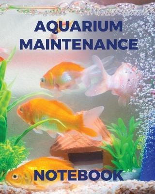 Aquarium Maintenance Notebook - Patricia Larson