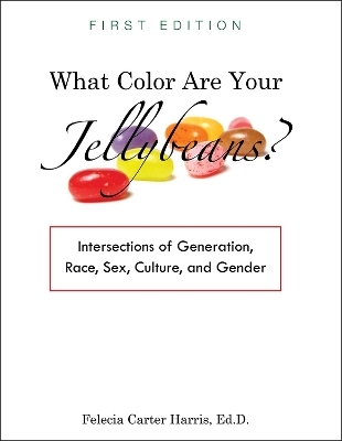 What Color Are Your Jellybeans? - Felecia Carter Harris