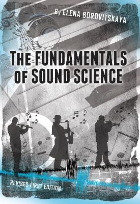 The Fundamentals of Sound Science - Elena Borovitskaya