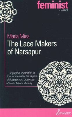 Lace Makers of Narsapur -  Maria Mies