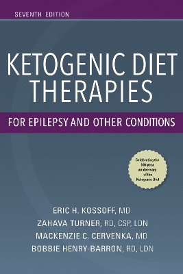 Ketogenic Diet Therapies for Epilepsy and Other Conditions - Eric H. Kossoff, Zahava Turner, MacKenzie C. Cervenka, Bobbie J. Barron