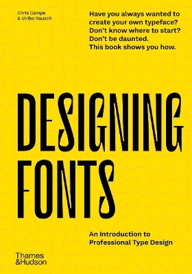 Designing Fonts - Chris Campe, Ulrike Rausch