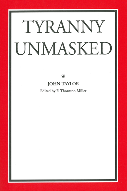 Tyranny Unmasked -  John Taylor of Caroline