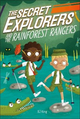 The Secret Explorers and the Rainforest Rangers - SJ King