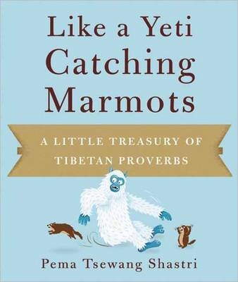 Like a Yeti Catching Marmots -  Pema Tsewang