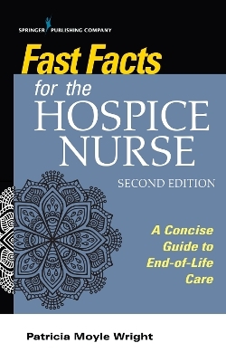 Fast Facts for the Hospice Nurse - 