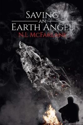 Saving an Earth Angel - N.L McFarlane