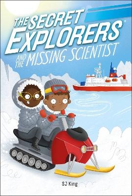 The Secret Explorers and the Missing Scientist - SJ King