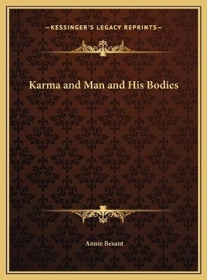 Karma and Man and His Bodies - Annie Besant