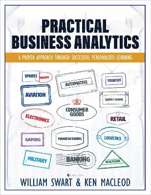 Practical Business Analytics - William Swart, Ken MacLeod