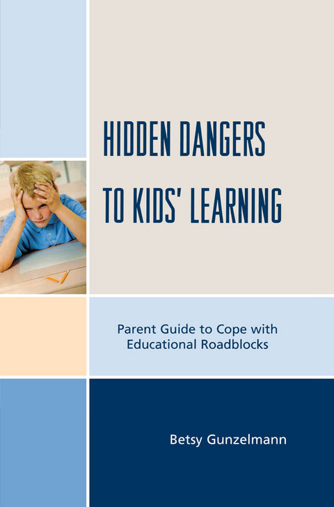 Hidden Dangers to Kids' Learning -  Betsy Gunzelmann