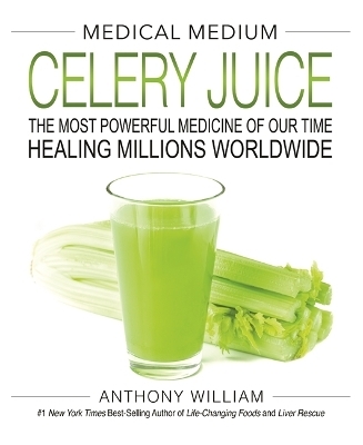 Medical Medium Celery Juice - Anthony William