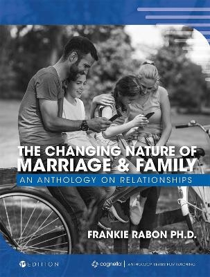 The Changing Nature of Marriage and Family - Frankie Rabon