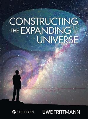 Constructing the Expanding Universe - Uwe Trittmann