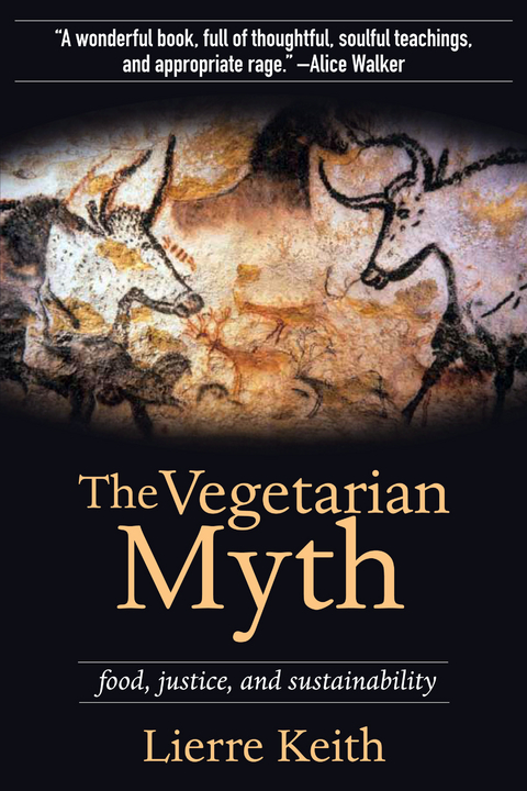 The Vegetarian Myth - Lierre Keith