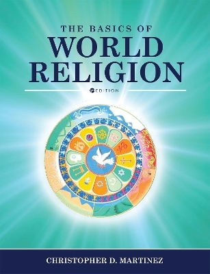 The Basics of World Religion - Christopher D. Martinez