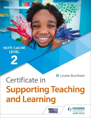 NCFE CACHE Level 2 Certificate in Supporting Teaching and Learning - Louise Burnham