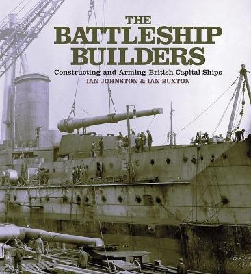 Battleship Builders - Ian Buxton