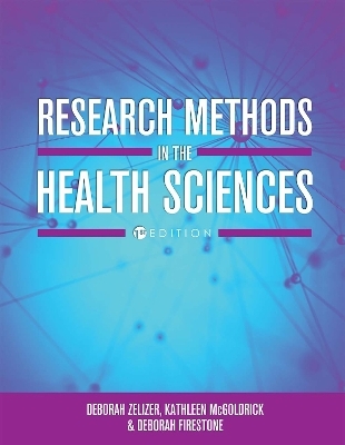 Research Methods in the Health Sciences - Debbie Zelizer, Kathleen McGoldrick, Deborah Firestone