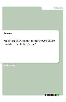 Macht nach Foucault in der Regelschule und der "École Moderne" -  Anonym