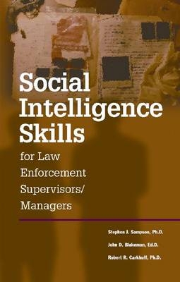 Social Intelligence Skills for Law Enforcement Managers -  Stephen Sampson