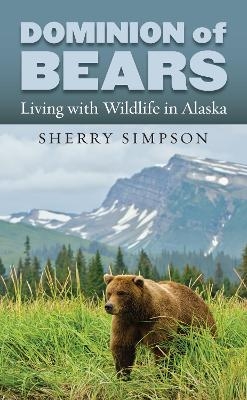 Dominion of Bears - Sherry Simpson