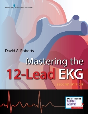 Mastering the 12-Lead EKG - David A. Roberts