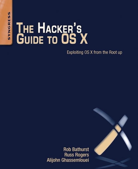 Hacker's Guide to OS X -  Robert Bathurst,  Alijohn Ghassemlouei,  Russ Rogers