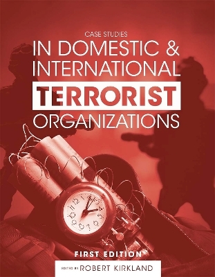 Case Studies in Domestic and International Terrorist Organizations - Robert Kirkland