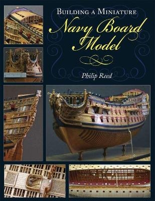 Building a Miniature Navy Board Model - Philip Reed