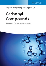 Carbonyl Compounds - Feng Shi, Hongli Wang, Xingchao Dai