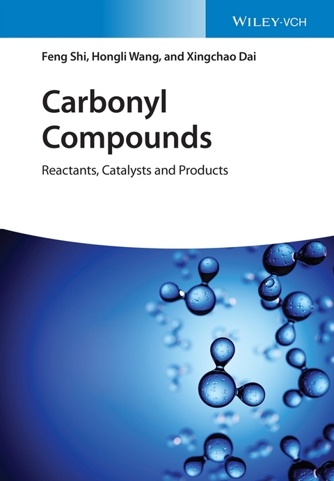 Carbonyl Compounds - Feng Shi, Hongli Wang, Xingchao Dai