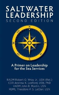 Saltwater Leadership - Robert O. Wray Jr, John B. Mustin, Theodore P. LeClair, Andrew K. Ledford