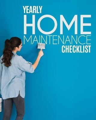 Yearly Home Maintenance Check List - Patricia Larson