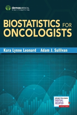 Biostatistics for Oncologists - Kara-Lynne Leonard, Adam Sullivan