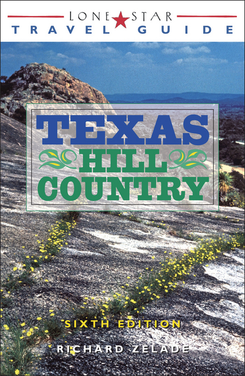 Lone Star Travel Guide to Texas Hill Country -  Richard Zelade