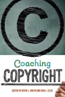 Coaching Copyright - Kevin L. Smith, Erin L. Ellis