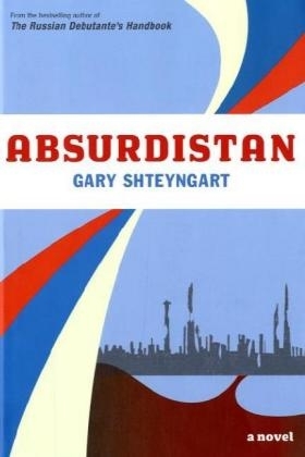 Absurdistan -  Gary Shteyngart