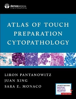 Atlas of Touch Preparation Cytopathology - Liron Pantanowitz, Juan Xing, Sara E. Monaco