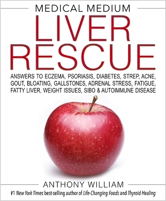 Medical Medium Liver Rescue - Anthony William