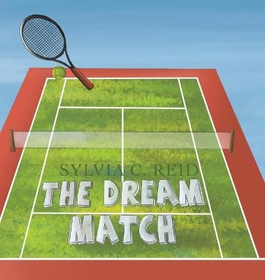 The Dream Match - Sylvia C. Reid