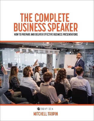 The Complete Business Speaker - Mitchell J. Tropin