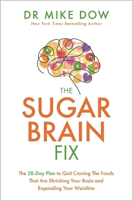 The Sugar Brain Fix - Dr Mike Dow