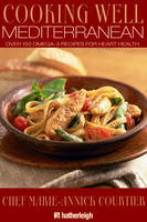 Cooking Well: Mediterranean -  Marie-Annick Courtier