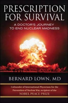 Prescription for Survival -  Bernard Lown