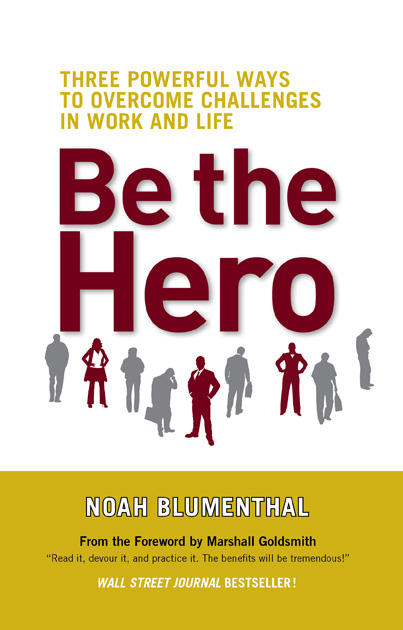 Be the Hero -  Noah Blumenthal