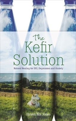 The Kefir Solution - Shann Nix Jones