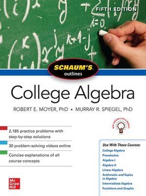 Schaum's Outline of College Algebra, Fifth Edition - Murray Spiegel, Robert Moyer