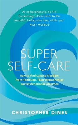 Super Self-Care - Christopher Dines